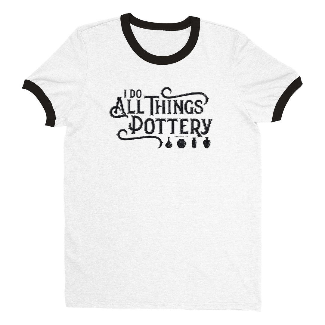 I Do All Things Pottery, Unisex Ringer T-shirt