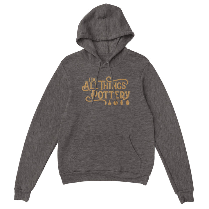 I Do All Things Pottery, Premium Unisex Pullover Hoodie