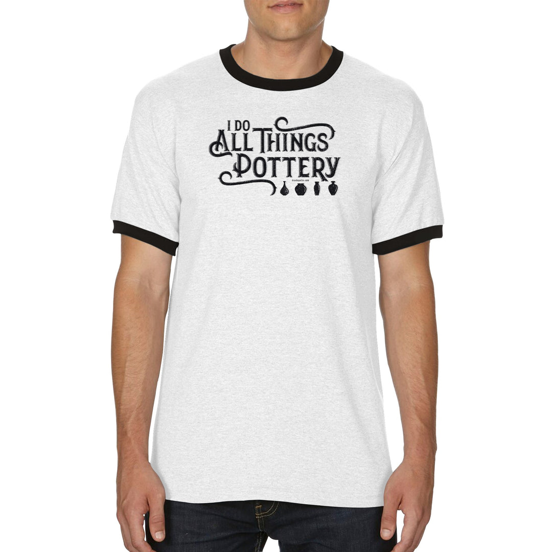 I Do All Things Pottery, Unisex Ringer T-shirt
