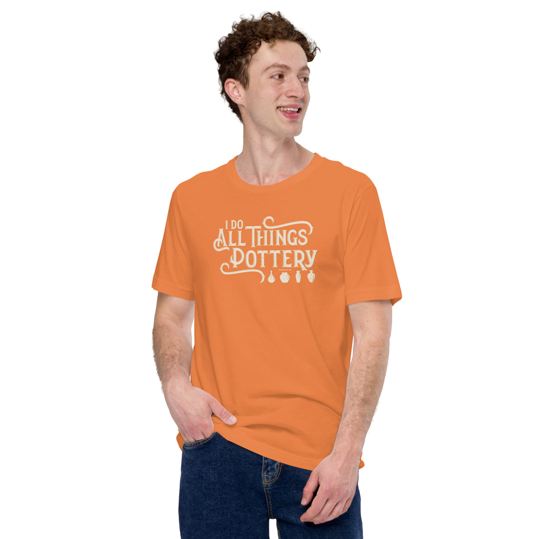 I Do All Things Pottery, Colorful Unisex T-shirt